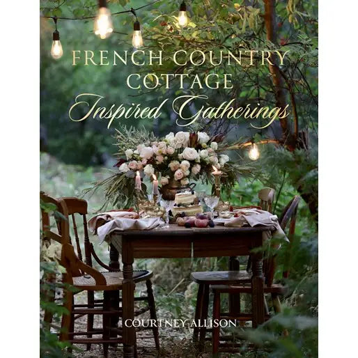 French Country Cottage Inspired Gatherings - Hard-Back Table Book