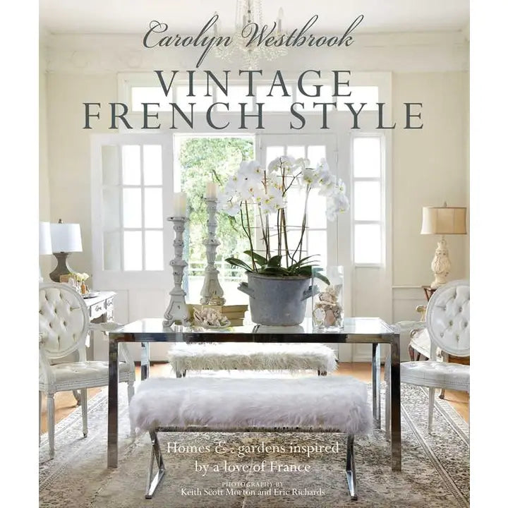 Vintage French Style By Carolyn Westbrook - Hard-Back Table Book